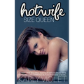 Hot Wife Size Queen - A First Time Multiple Partner Wife Sharing Wife Watching Open Marriage Outdoor Romance Novel