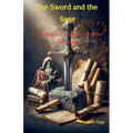 The Sword and the Sage: Unveiling the Truth of Excalibur and Merlin