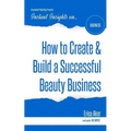 How to Create & Build a Successful Beauty Business