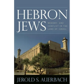 Hebron Jews: Memory and Conflict in the Land of Israel