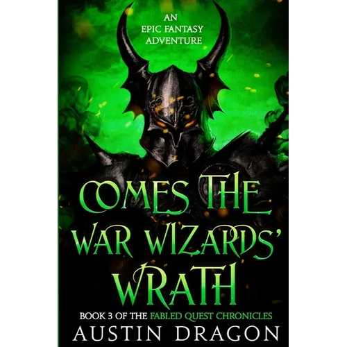 Comes the War Wizards' Wrath: Fabled Quest Chronicles (Book 3): An Epic Fantasy Adventure
