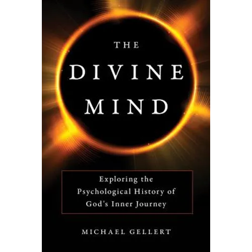 Divine Mind: Exploring the Psychological History of God's Inner Journey