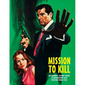 Mission to Kill: 80 Eurospy, Secret Agent & Super-Crime Film Posters From Italy