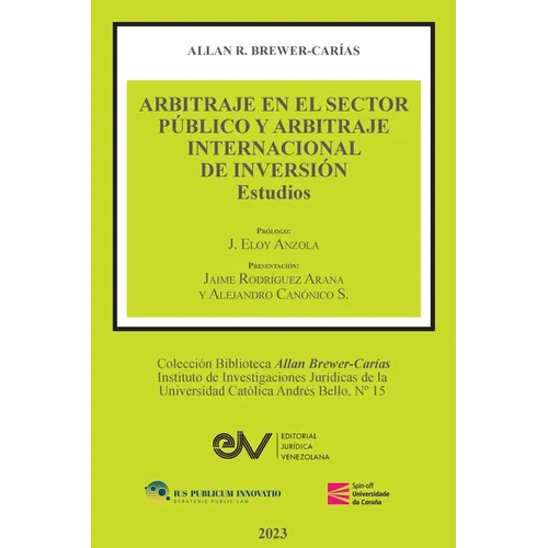 ARBITRAJE EN EL SECTOR PÚBLICO Y ARBITRAJE INTERNACIONAL DE INVERSIÓN. Estudios