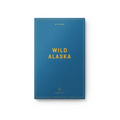 Wildsam Field Guides: Wild Alaska