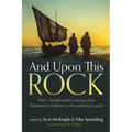 And Upon This Rock: Peter's Transformative Journey from Fisherman to Follower to Foundational Leader