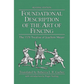 Foundational Description of the Art of Fencing: The 1570 Treatise of Joachim Meyer (Reading Edition)