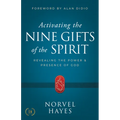 Activating the Nine Gifts of the Spirit: Revealing the Power and Presence of God