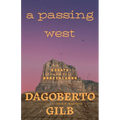 A Passing West: Essays from the Borderlands