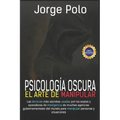 Psicologia Oscura: El Arte de la Manipulación