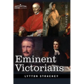 Eminent Victorians: Cardinal Manning, Florence Nightingale, Dr. Arnold and General Gordon