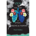 Zen and the Art of Giving up Smoking and Vaping