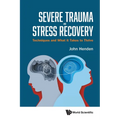 Severe Trauma and Stress Recovery