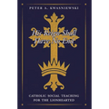 His Reign Shall Have No End: Catholic Social Teaching for the Lionhearted