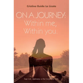 On a journey: within me, within you.