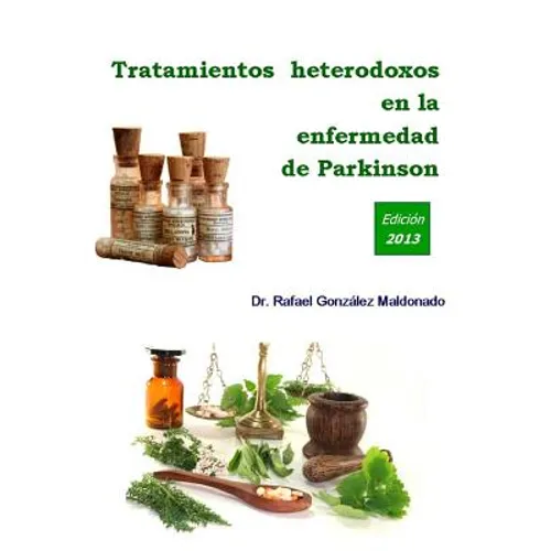 Tratamientos heterodoxos en la enfermedad de Parkinson: Edición 2013