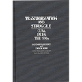 Transformation and Struggle: Cuba Faces the 1990s