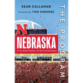 The Program: Nebraska: A Curated History of the Cornhuskers