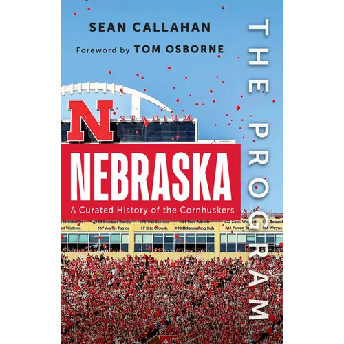 The Program: Nebraska: A Curated History of the Cornhuskers
