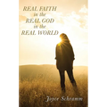 Real Faith in the Real God in the Real World
