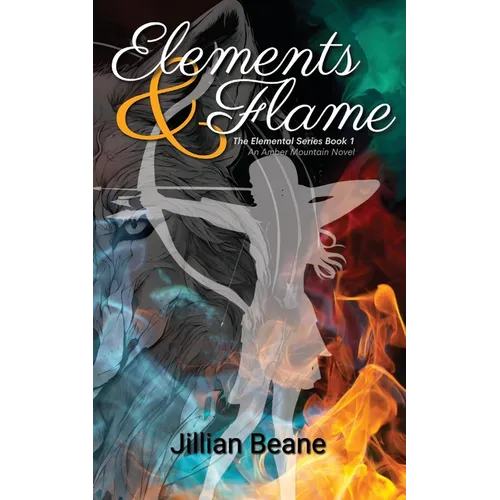 Elements & Flame: An Amber Mountain Novel
