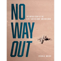 No Way Out: The Untold Story of the B-24 Lady Be Good and Her Crews