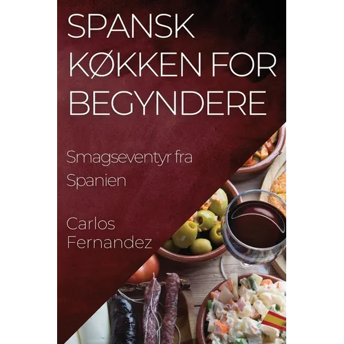 Spansk Køkken for Begyndere: Smagseventyr fra Spanien