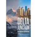 Delta Junction: An Alaskan Adventure