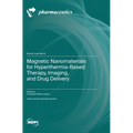 Magnetic Nanomaterials for Hyperthermia-Based Therapy, Imaging, and Drug Delivery