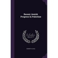 Recent Jewish Progress In Palestine