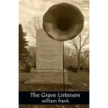 The Grave Listeners