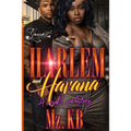 Harlem and Havana: A Hood Love Story