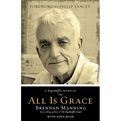 All Is Grace: A Ragamuffin Memoir