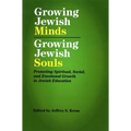 Growing Jewish Minds, Growing Jewish Souls: Promoting Spiritual, Social, and Emotional Growth in Jewish Education