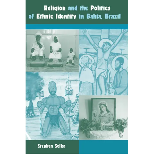 Religion and the Politics of Ethnic Identity in Bahia, Brazil
