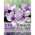 250 Smart Word Fill-Ins: 15x15 Grid Puzzles For Adults: Volume 1