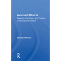 Janus and Minerva: Essays in the Theory and Practice of International Politics