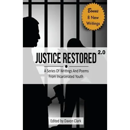 Justice Restored 2.0: A Series of Writings and Poems from Incarcerated Youth