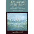 The Cleansing of the Heart The Sacraments as Instrumental Causes in the Thomistic Tradition