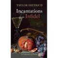 Incantations of an Infidel