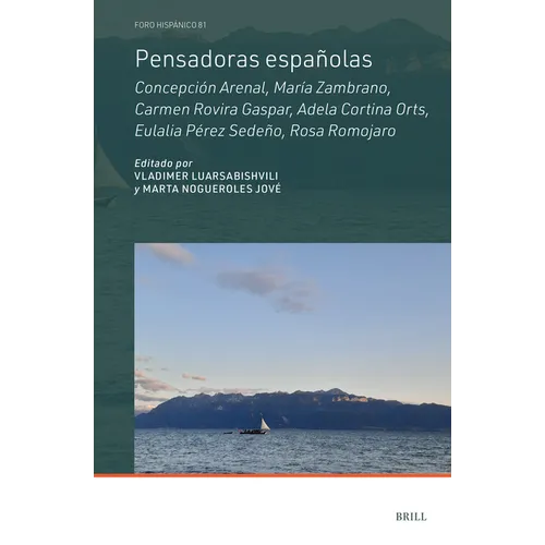 Pensadoras Españolas: Concepción Arenal, María Zambrano, Carmen Rovira Gaspar, Adela Cortina Orts, Eulalia Pérez Sedeño, Rosa Romojaro
