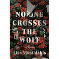 No One Crosses the Wolf: A Memoir