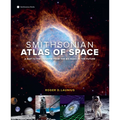 Smithsonian Atlas of Space: A Map to the Universe from the Big Bang to the Future