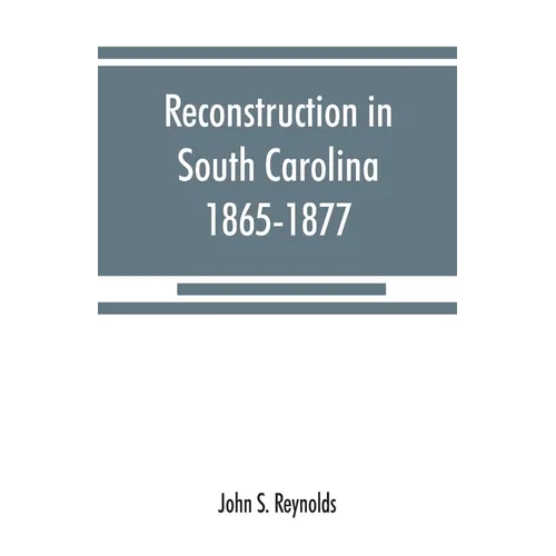 Reconstruction in South Carolina, 1865-1877