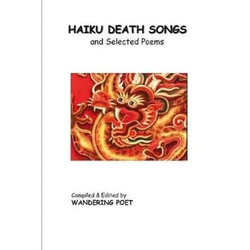 Haiku Death Songs: ancient & modern