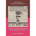 Tales of the Shedim and Mazikeen: A Collection of Modern and Ancient Jewish Ghost Stories and Mystical Legends, with excerpts from the Talmud, Mishnah