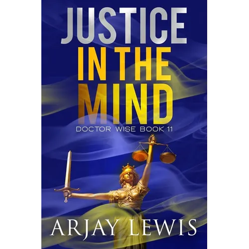 Justice In The Mind: Doctor Wise Book 11