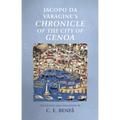 Jacopo Da Varagine's Chronicle of the City of Genoa