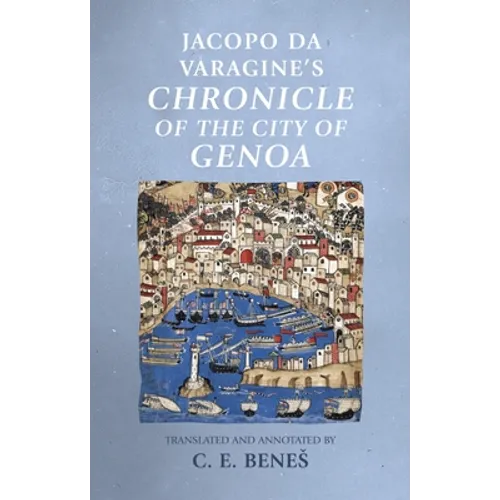 Jacopo Da Varagine's Chronicle of the City of Genoa