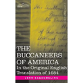 The Buccaneers of America: In the Original English Translation of 1684